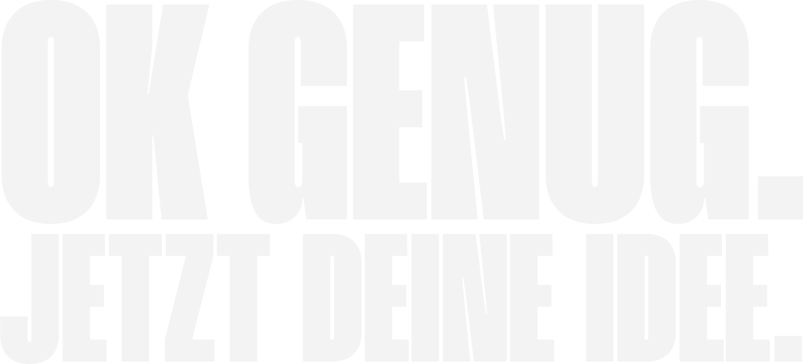 Arbeiten wir oder was? Ok genug. Jetzt deine Idee